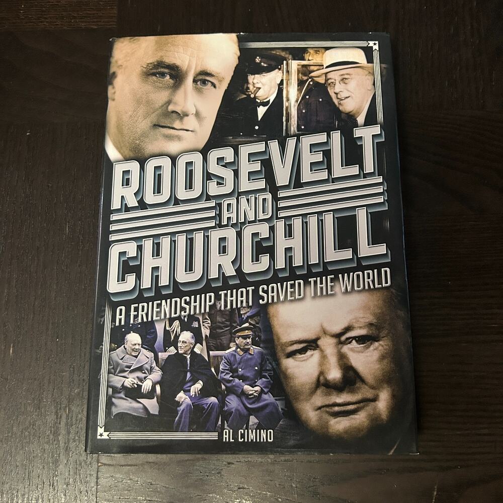 Roosevelt and Churchill : A Friendship That Saved the World by Al Cimino 2018